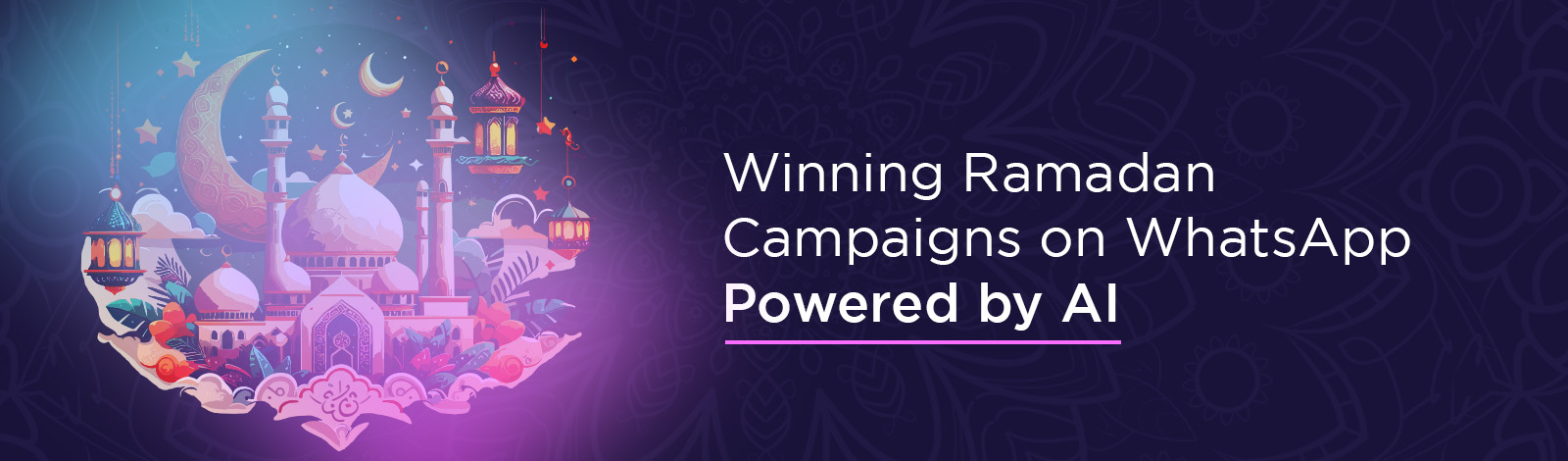 Winning Ramadan Campaigns on WhatsApp Powered by AI