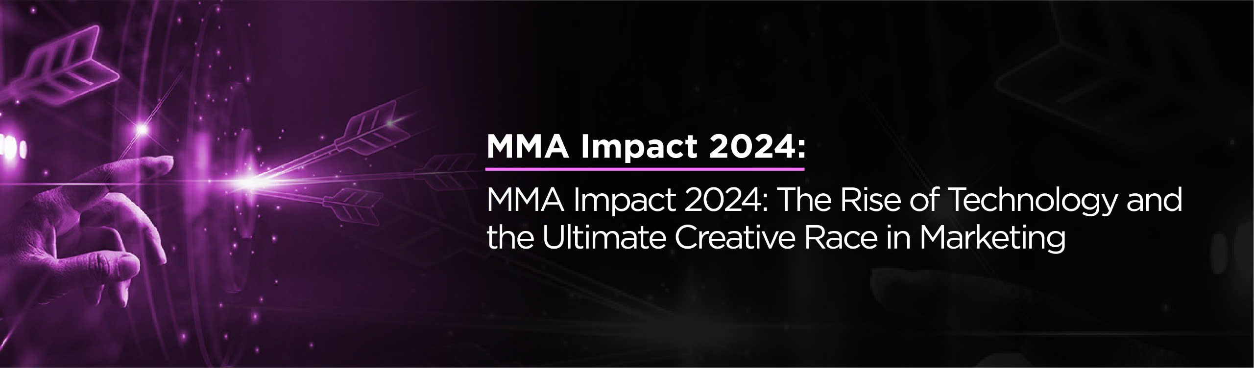 MMA Impact 2024: The Rise of Technology and the Ultimate Creative Race in Marketing