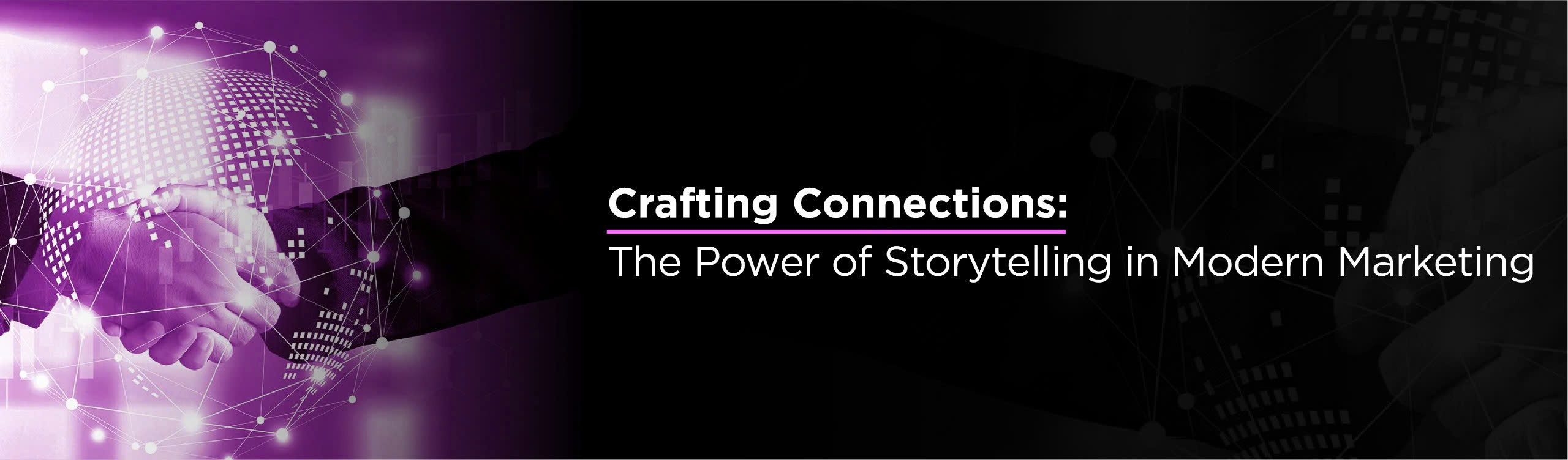 Crafting Connections The Power of Storytelling in Modern Marketing