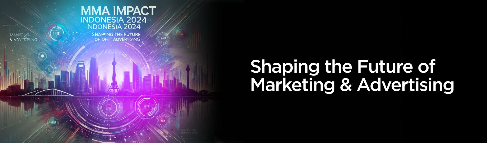 MMA Impact Indonesia 2024: Shaping the Future of Marketing & Advertising