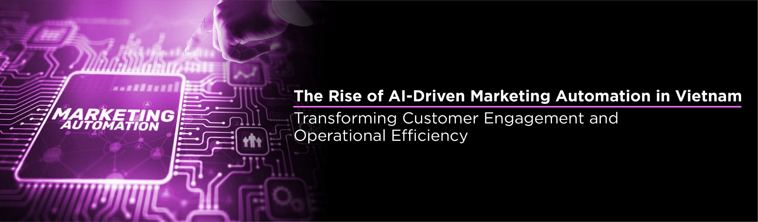 The Rise of AI-Driven Marketing Automation in Vietnam- Transforming Customer Engagement and Operational Efficiency