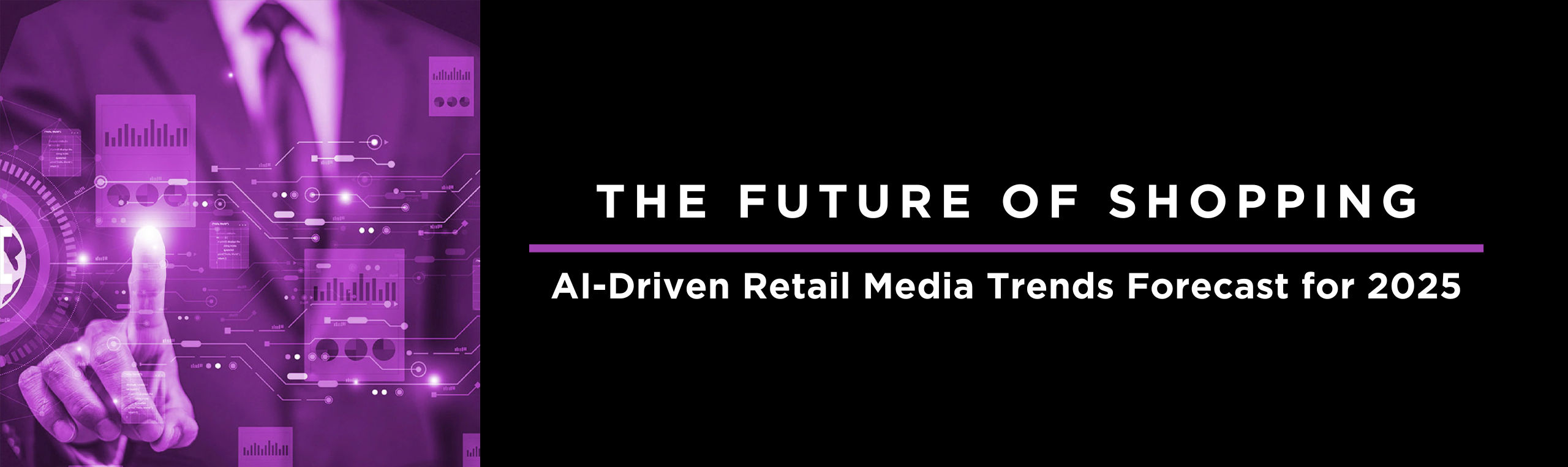 The Future of Shopping: AI-Driven Retail Media Trends Forecast for 2025