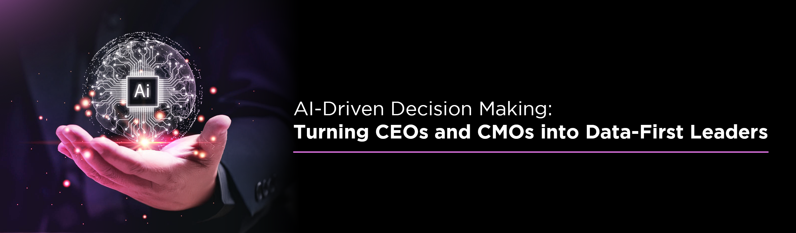 AI-Driven Decision Making: Turning CEOs and CMOs into Data-First Leaders