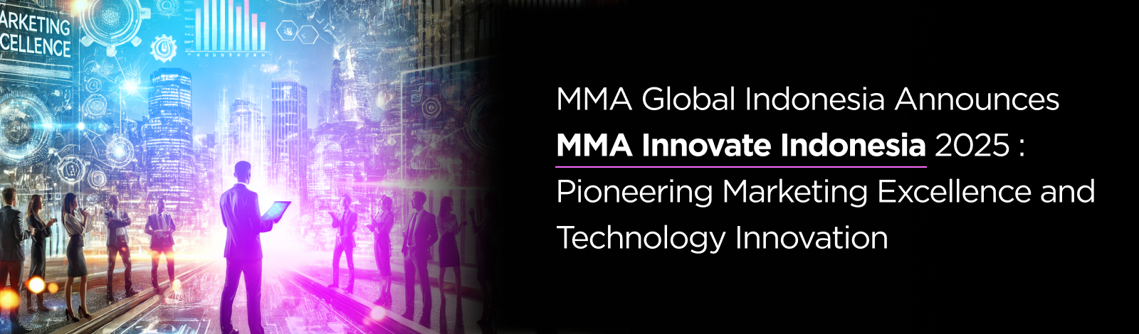 MMA Global Indonesia Announces MMA Innovate Indonesia 2025: Pioneering Marketing Excellence and Technology Innovation