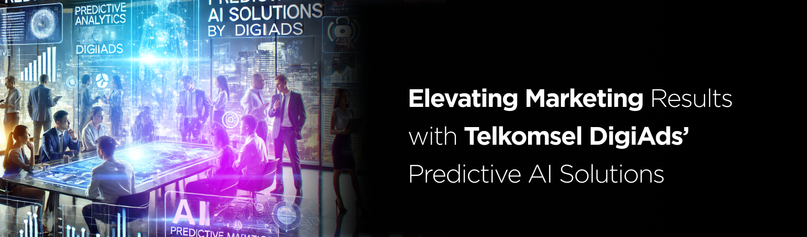 Elevating Marketing Results with Telkomsel DigiAds’ Predictive AI Solutions