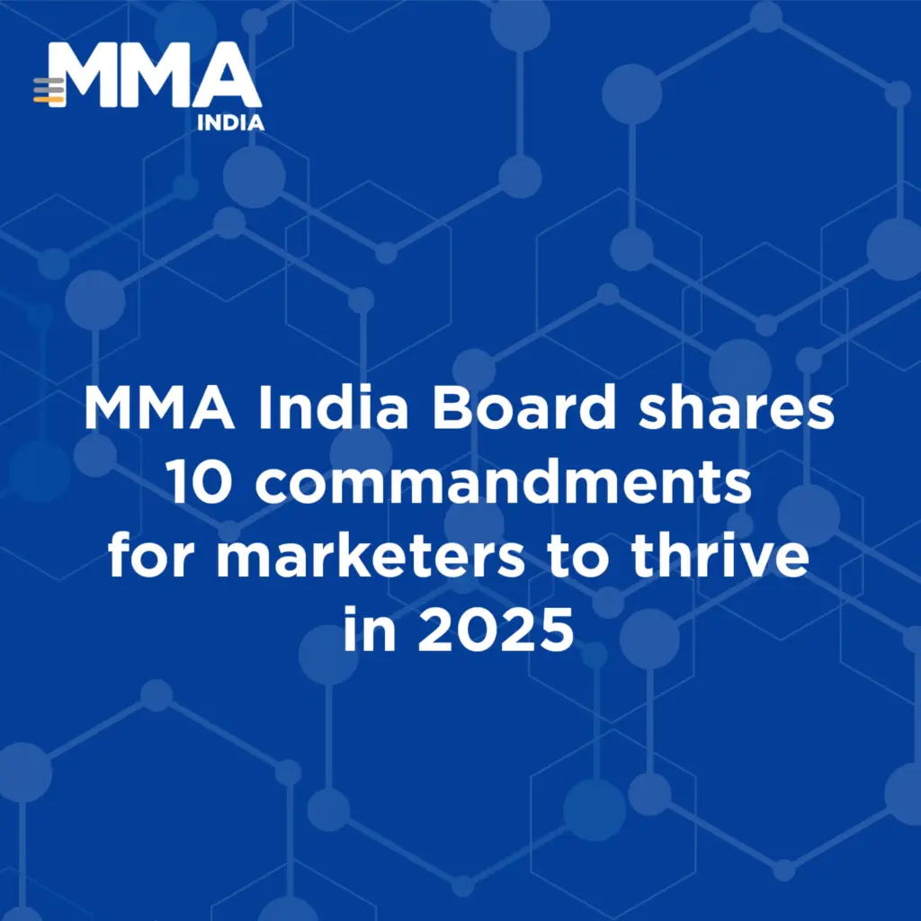 MMA India Board Shares 10 Commandments For Marketers To Thrive In 2025