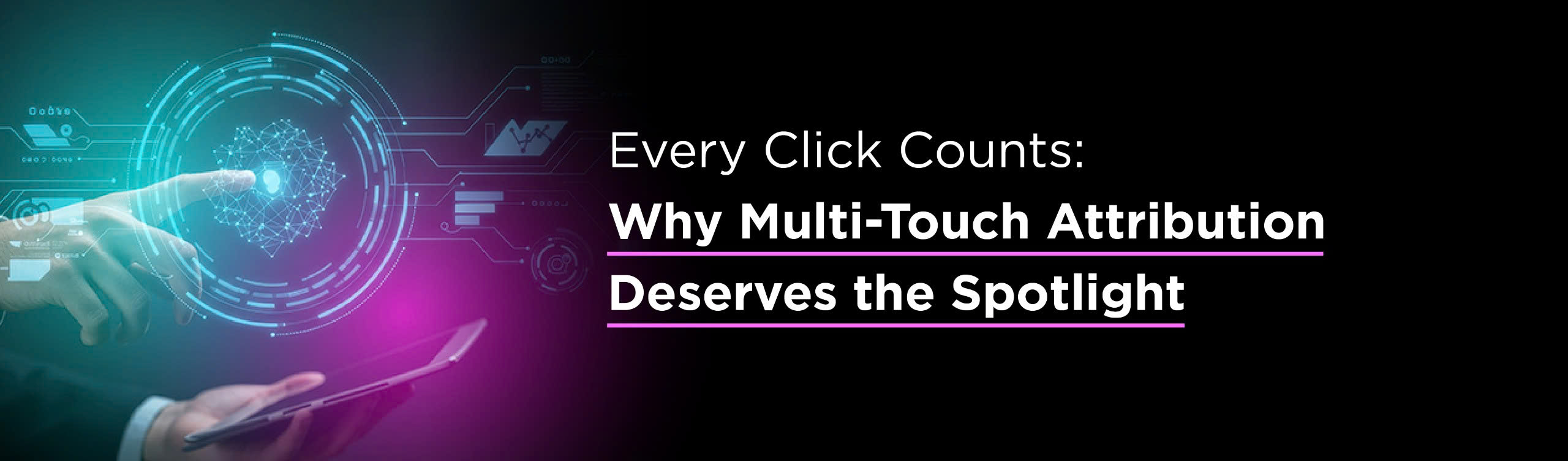 Every Click Counts: Why Multi-Touch Attribution Deserves the Spotlight