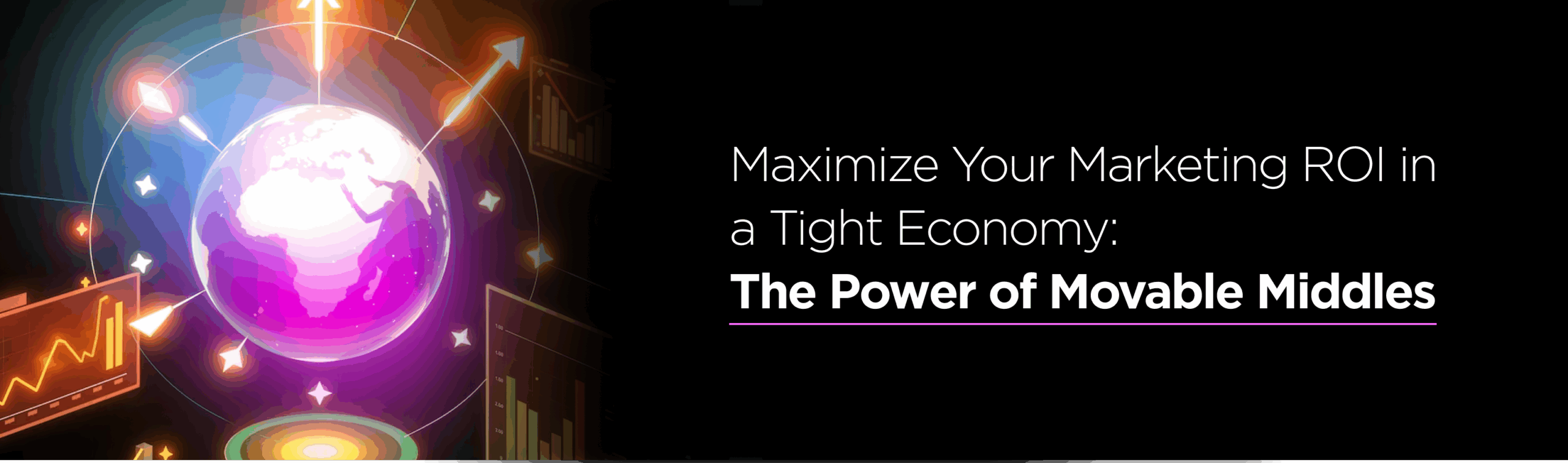 Maximize Your Marketing ROI in a Tight Economy: The Power of Movable Middles