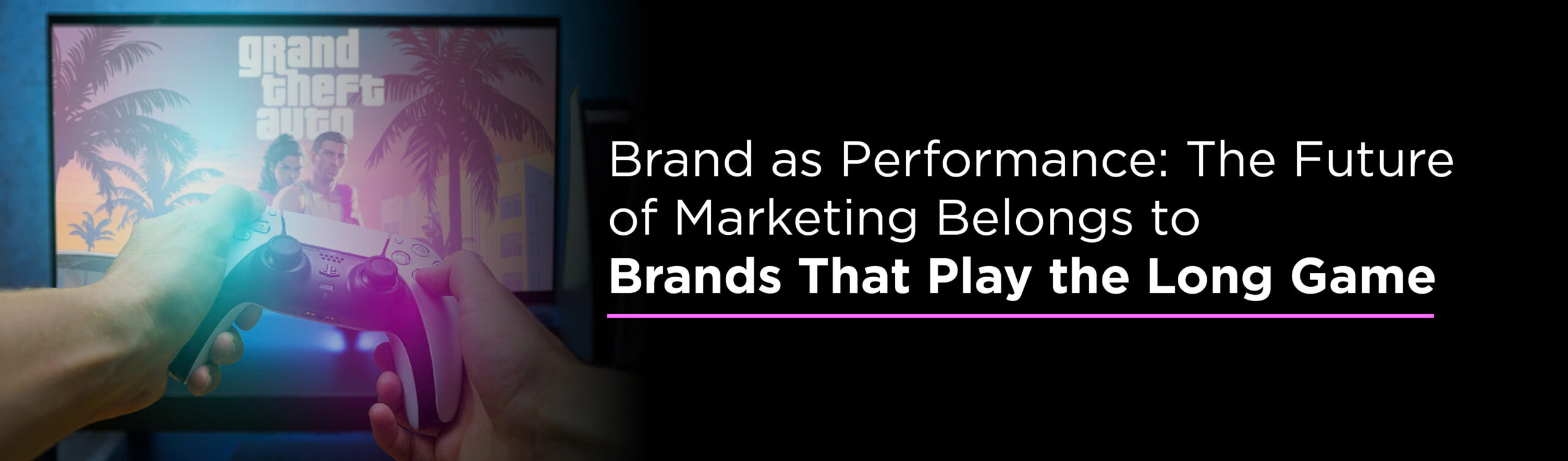 The Future of Marketing Belongs to Brands That Play the Long Game 