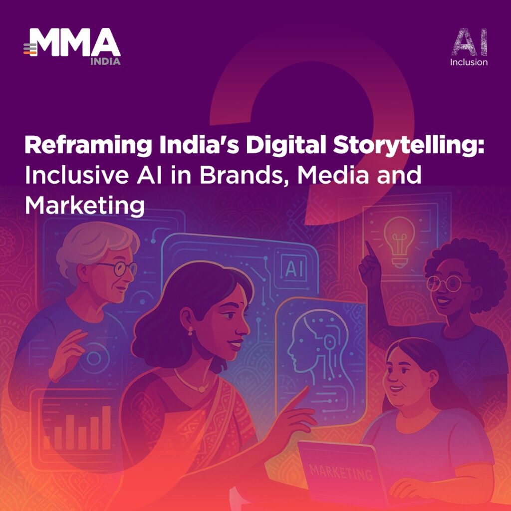 Reframing India’s Digital Storytelling: Inclusive AI in Brands, Media and Marketing