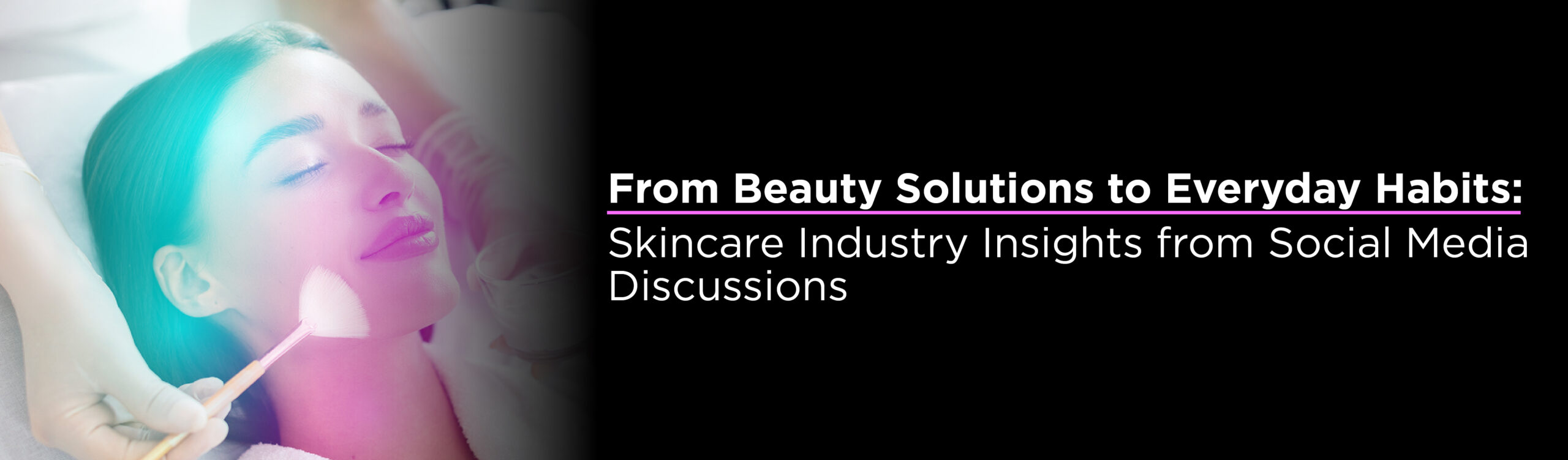 From Beauty Solutions to Everyday Habits: Skincare Industry Insights from Social Media Discussions (2024–2025)