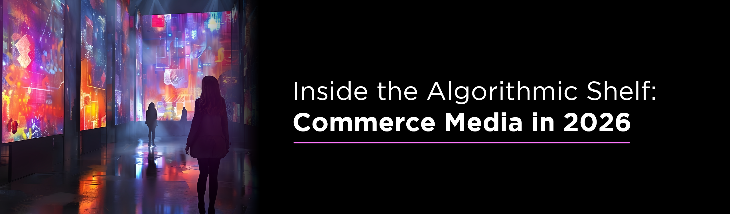 Inside the Algorithmic Shelf: Commerce Media in 2026