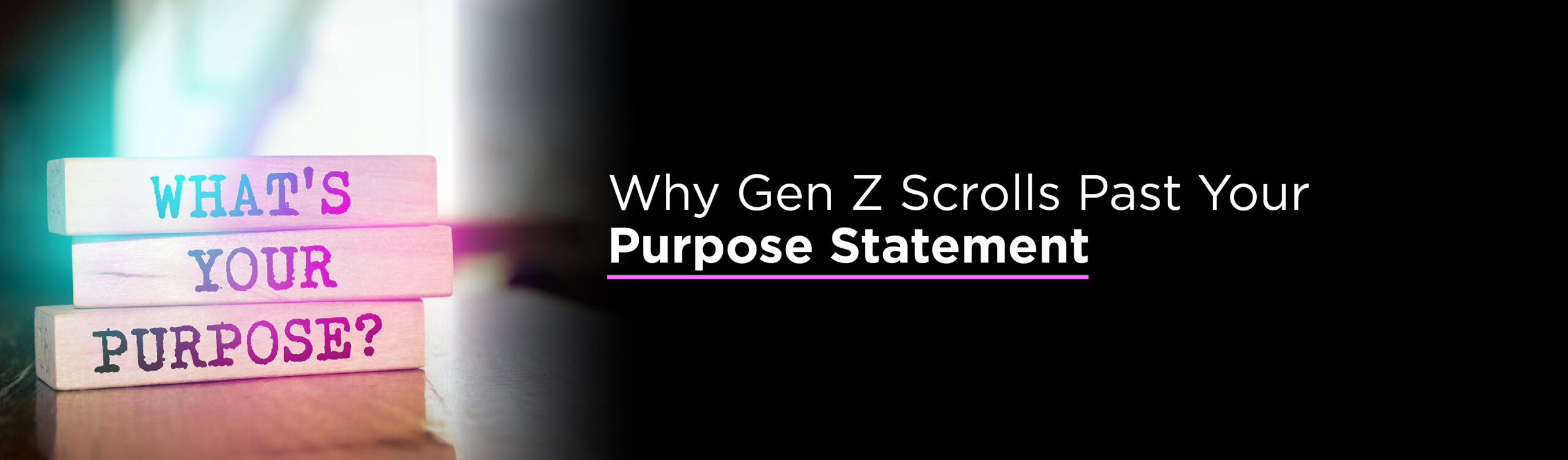Why Gen Z Scrolls Past Your Purpose Statement
