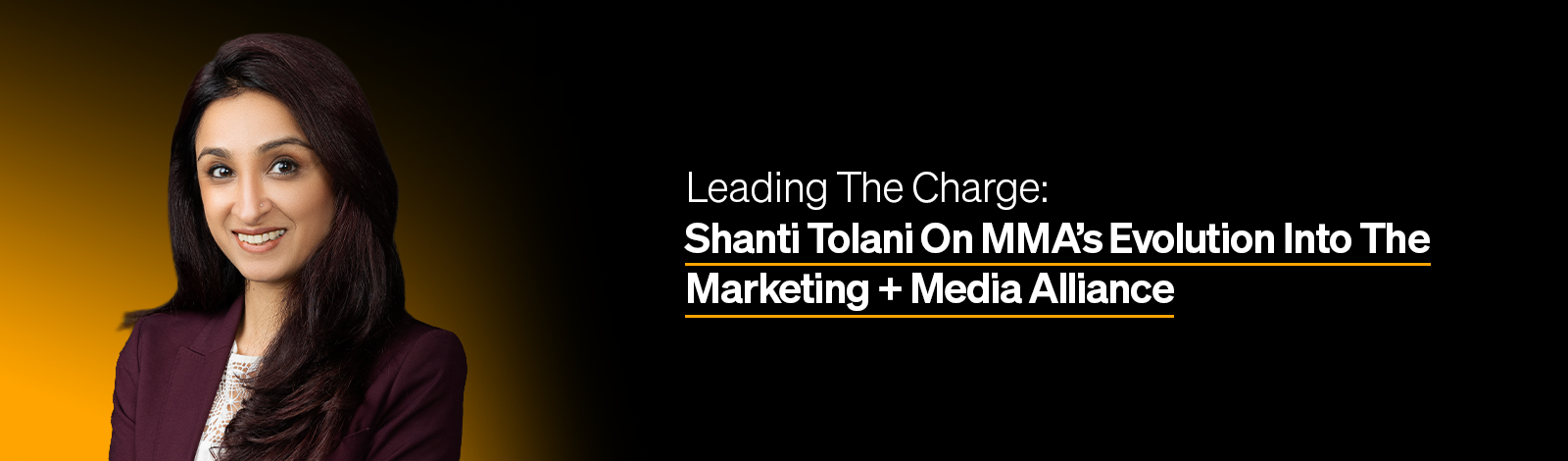 Leading The Charge: Shanti Tolani On MMA’s Evolution Into The Marketing + Media Alliance