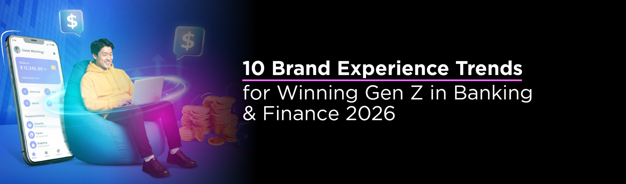 10 Brand Experience Trends for Winning Gen Z in Banking & Finance 2026 
