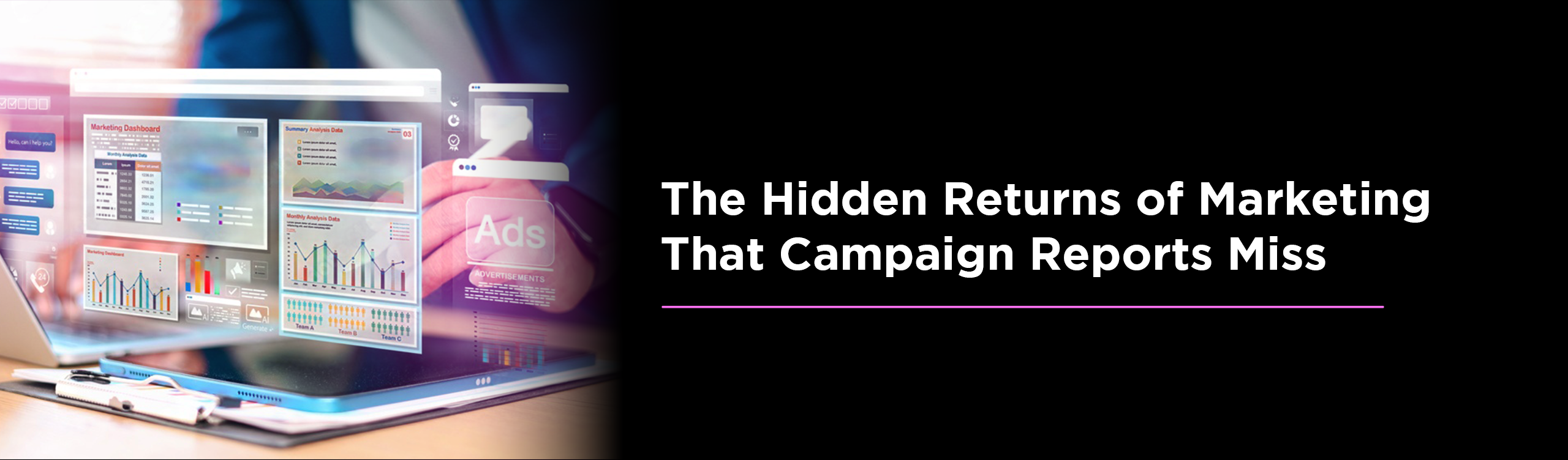 The Hidden Returns of Marketing That Campaign Reports Miss