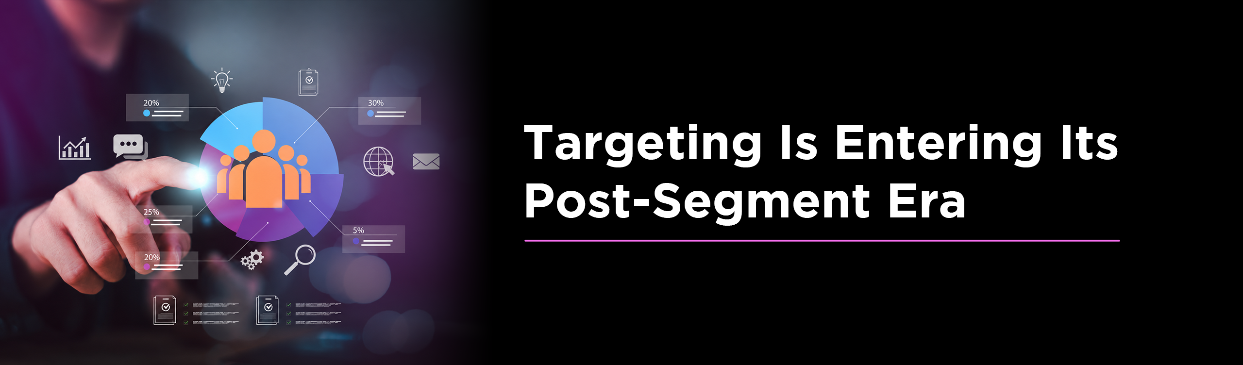 Targeting Is Entering Its Post-Segment Era
