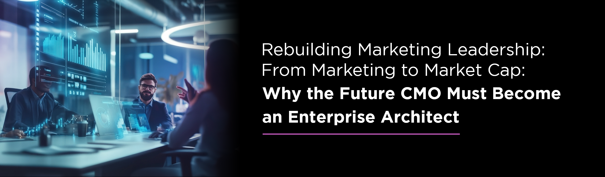 Rebuilding Marketing Leadership : From Marketing to Market Cap: Why the Future CMO Must Become an Enterprise Architect