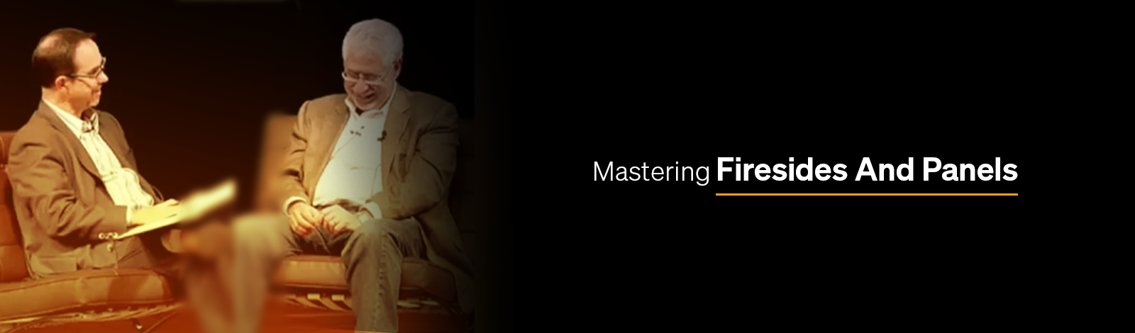 Mastering Firesides And Panels 