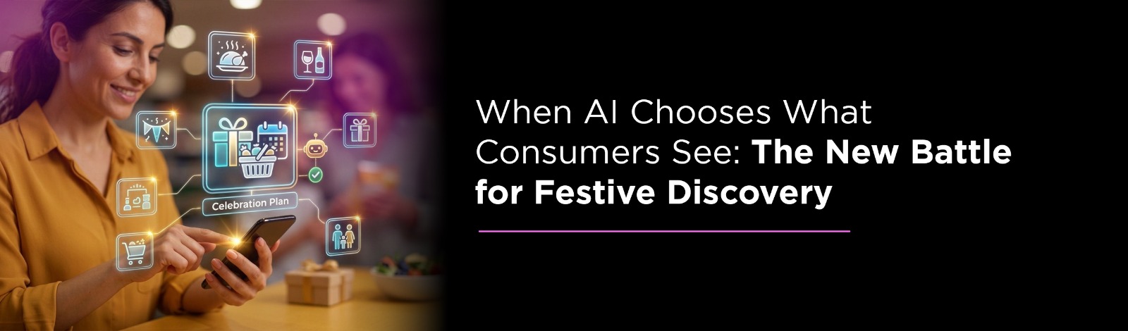 When AI Chooses What Consumers See: The New Battle for Festive Discovery 